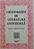 Cumpara ieftin Crestomatie de literatura universala pentru invatamantul liceal - 1983 - Ieronim Tataru (XE42)