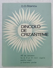 DINCOLO DE CRIZANTEME de D.D. STANCU , 40 DE CANOANE LA 2, 3 SI 4 VOCI EGALE PENTRU COPII SI TINERET SCOLAR , 1968