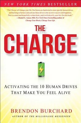 The Charge: Activating the 10 Human Drives That Make You Feel Alive foto
