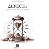 Defect x 2. Cand niciun raspuns nu se mai potriveste - Luca H. Teican
