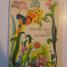 INTOARCEREA LUI NEGHINITA , EDITIA A II - A de AL. MITRU , COPERTA SI ILUSTRATIA de MIRCEA NICOLAU , 1975