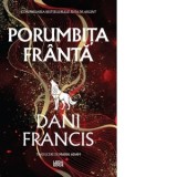 Porumbita Franta (al doilea volum al seriei Elita de Argint) - Maria Adam, Dani Francis