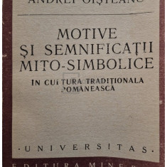 Andrei Oisteanu - Motive si semnificatii mito-simbolice in cultura traditionala romaneasca (editia 1989)