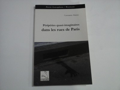 PERIPETIES QUASI-IMAGINAIRES DANS LES RUES DE PARIS - CONSTANTIN ABALUTA - (autograf) foto