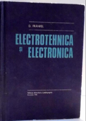 D. Frankel - Electrotehnica si Electronica foto