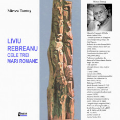 Liviu Rebreanu - Cele trei mari romane | Mircea Tomus