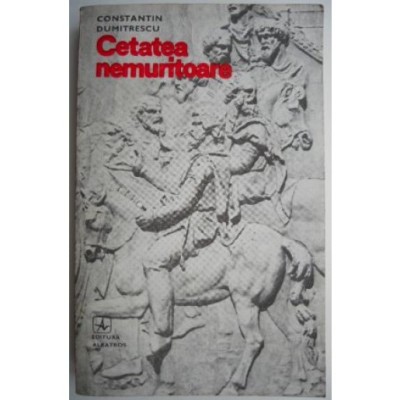 Constantin Dumitrescu - Cetatea nemuritoare foto