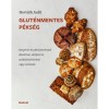 Glut&eacute;nmentes p&eacute;ks&eacute;g - Kenyerek &eacute;s p&eacute;ks&uuml;tem&eacute;nyek &eacute;lesztővel, s&uuml;tőporral, sz&oacute;dabikarb&oacute;n&aacute;val vagy kov&aacute;sszal - Horv&aacute;th Judit