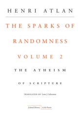 The Sparks of Randomness, Volume 2: The Atheism of Scripture