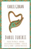 Darul iubirii Kahlil Gibran carte spiritualitate brosata editura Herald