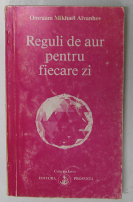 REGULI DE AUR PENTRU FIECARE ZI de OMRAAM MIKHAEL AIVANHOV foto