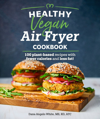 Healthy Vegan Air Fryer Cookbook: 100 Plant-Based Recipes with Fewer Calories and Less Fat foto