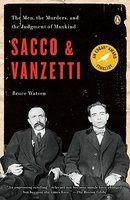 Sacco and Vanzetti: The Men, the Murders, and the Judgment of Mankind foto