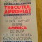 Trecutul apropiat-eseuri si documente despre America de dupa cel de al 2 razboi
