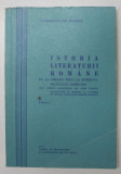 ISTORIA LITERATURII ROMANE DE LA ORIGINI PANA LA SFARSITUL SECOLULUI AL XIX LEA , CURS PENTRU FACULTATILE DE LIMBI STRAINE , PARTEA I , 1971