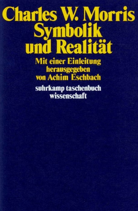 Symbolik und Realitat / Charles W. Morris