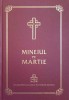 Mineiul pe Martie - Publicat cu aprobarea Sf. Sinod, binecuv&acirc;ntarea Patriarhului Daniel, 2019, Ed. IBO, Coperta Cartonată, Carte Religioasă