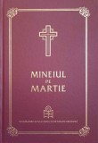 MINEIUL PE MARTIE-PUBLICAT CU APROBAREA SFANTULUI SINOD SI CU BINECUVANTAREA PREAFERICITULUI PARINTE DANIEL-251337