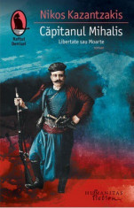 Capitanul Mihalis. Libertate sau Moarte Nikos Kazantzakis foto