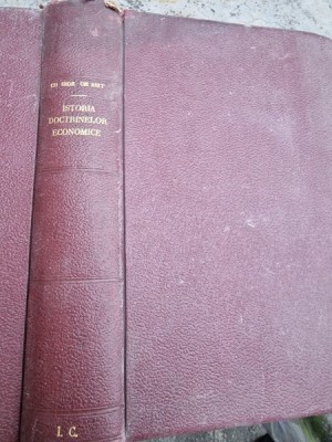 ISTORIA DOCTRINELOR ECONOMICE DE LA FIZIOCRATI PANA AZI - CHARLES GIDE foto