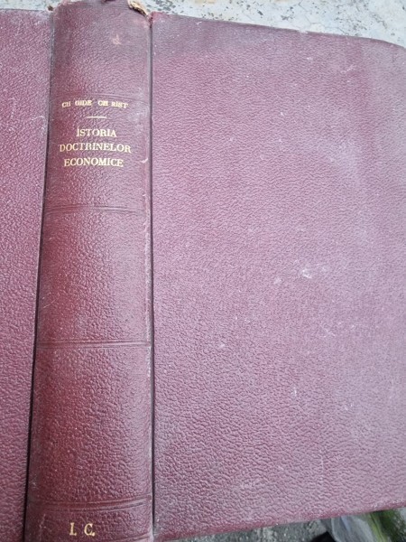 ISTORIA DOCTRINELOR ECONOMICE DE LA FIZIOCRATI PANA AZI - CHARLES GIDE
