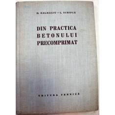 DIN PRACTICA BETONULUI PRECOMPRIMAT,BUCURESTI 1957-M.HALMANGIU