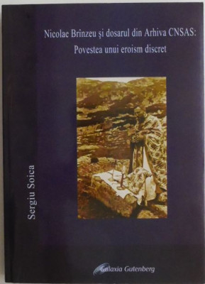 Nicolae Brinzeu si dosarul din Arhiva CNSAS: Povestea unui eroism discret &amp;ndash; Sergiu Soica foto