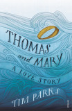 Thomas and Mary - A Love Story | Tim Parks, Vintage