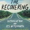 The Recovering: Intoxication and Its Aftermath