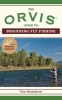 The Orvis Guide to Beginning Fly Fishing: 101 Tips for the Absolute Beginner