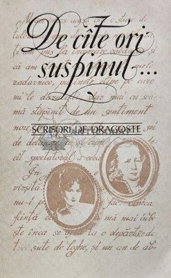 De cate ori suspinul. Scrisori de dragoste - 1991 (AP125) foto