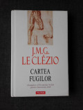 CARTEA FUGILOR - J.M.G. LE CLEZIO