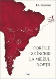 Cumpara ieftin Porțile se &icirc;nchid la miezul nopții - Paperback brosat - I.S. Cosman - Trei