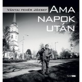 Ama napok ut&aacute;n - V&aacute;nyai Feh&eacute;r J&oacute;zsef