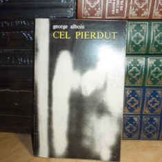 GEORGE ALBOIU - CEL PIERDUT ( VERSURI ) , ED. 1-A , 1969 *