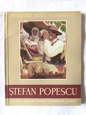 &amp;quot;STEFAN POPESCU&amp;quot;, Gh. Oprescu, 1958. Colectia MAESTRII ARTEI ROMANESTI. Tiraj 4150 exemplare foto