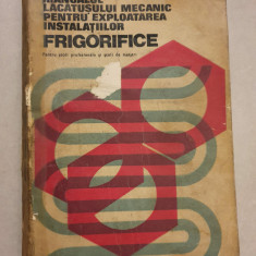 Manualul lacatusului mecanic pentru exploatarea instalatiilor frigorifice - 1977