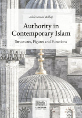 Authority in Contemporary Islam - Structures, Figures and Functions - Abdessamad Belhaj foto