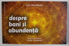 DESPRE BANI SI ABUNDENTA de LISE BOURBEAU , 2011