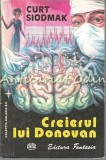 Creierul lui Donovan - Curt Siodmak, Fantasia, 1994, SF Roman, Editura Fantasia, Romana, 237 Pagini