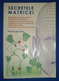 Secretele matricei - Frances Fox, carte spiritualitate, ezoterism, editura For You, 2010, brosata, uzata, sublinieri