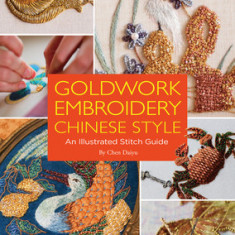 Goldwork Embroidery Chinese Style: An Illustrated Stitch Guide