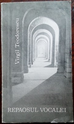 VIRGIL TEODORESCU - REPAOSUL VOCALEI (POEZII, 1970) [DEDICATIE / AUTOGRAF] foto
