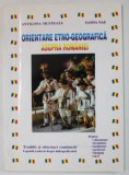ORIENTARE ETNO - GEOGRAFICA ASUPRA ROMANIEI , EDITIE BILINGVA ROMANA - FRANCEZA de ANTIGONA MUSTEATA si SANDA NAE , 2003