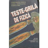 TESTE-GRILA DE FIZICA-CONSTANTIN COREGA, V. SANDULACHE, V. POP-136444