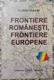 Frontiere romanesti, frontiere europene - Florin Tanase
