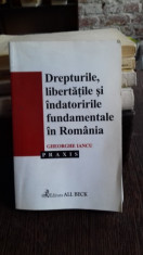 DREPTURILE, LIBERTATILE SI INDATORIRILE FUNDAMENTALE IN ROMANIA - GHEORGHE IANCU foto