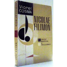 NICOLAE FILIMON, CRITIC MUZICAL SI FOLCLORIST de VIOREL COSMA , 1966
