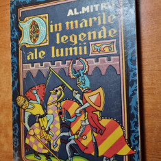 carte pentru copii - din marile legende ale lumii - al. mitru - din anul 1976