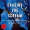 Chasing the Scream: The First and Last Days of the War on Drugs